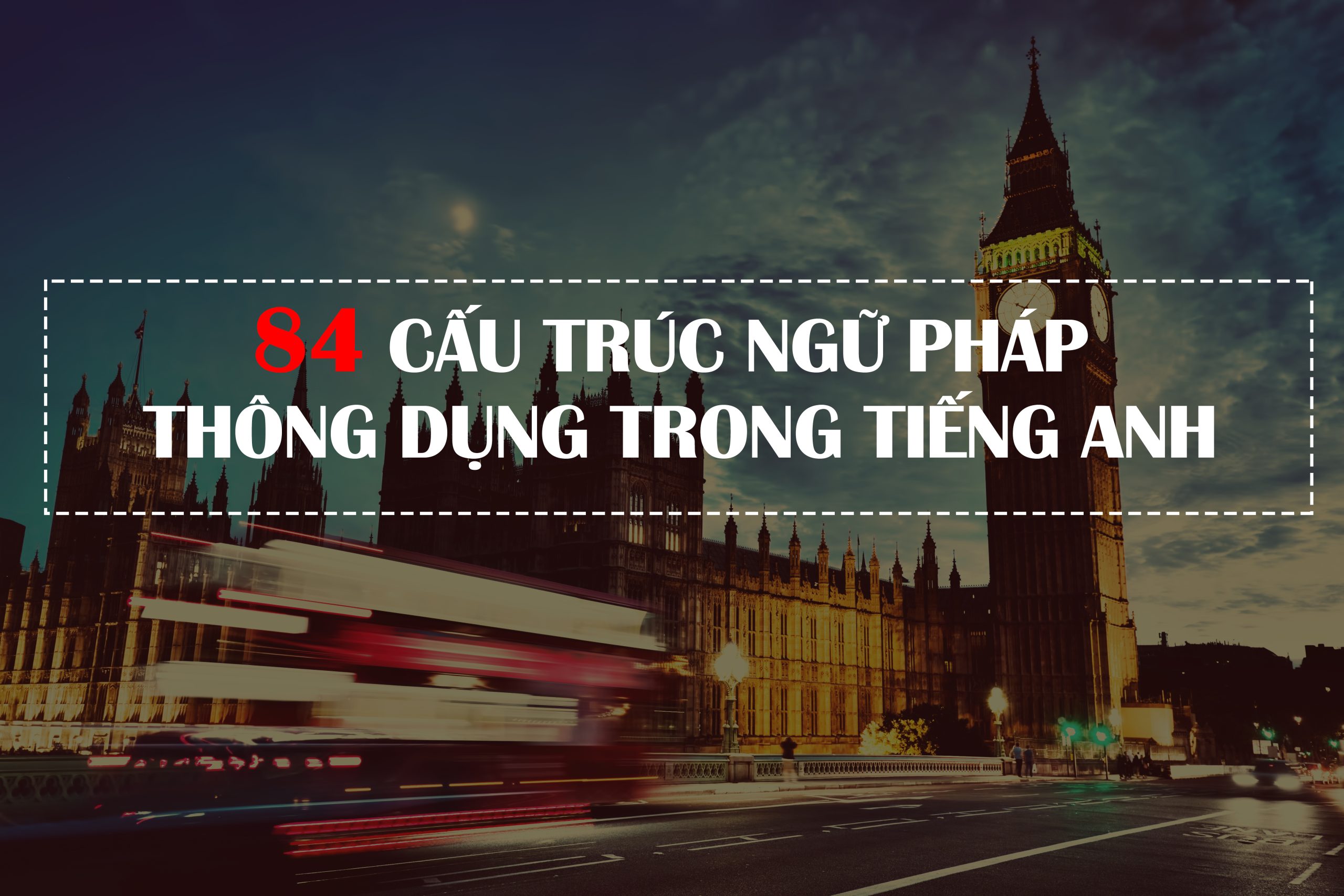 84 cấu trúc ngữ pháp tiếng anh